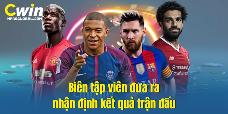 Biên tập viên đưa ra nhận định kết quả trận đấu